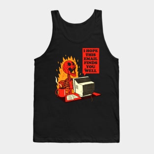I Hope this email finds you well Tank Top